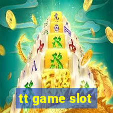 tt game slot